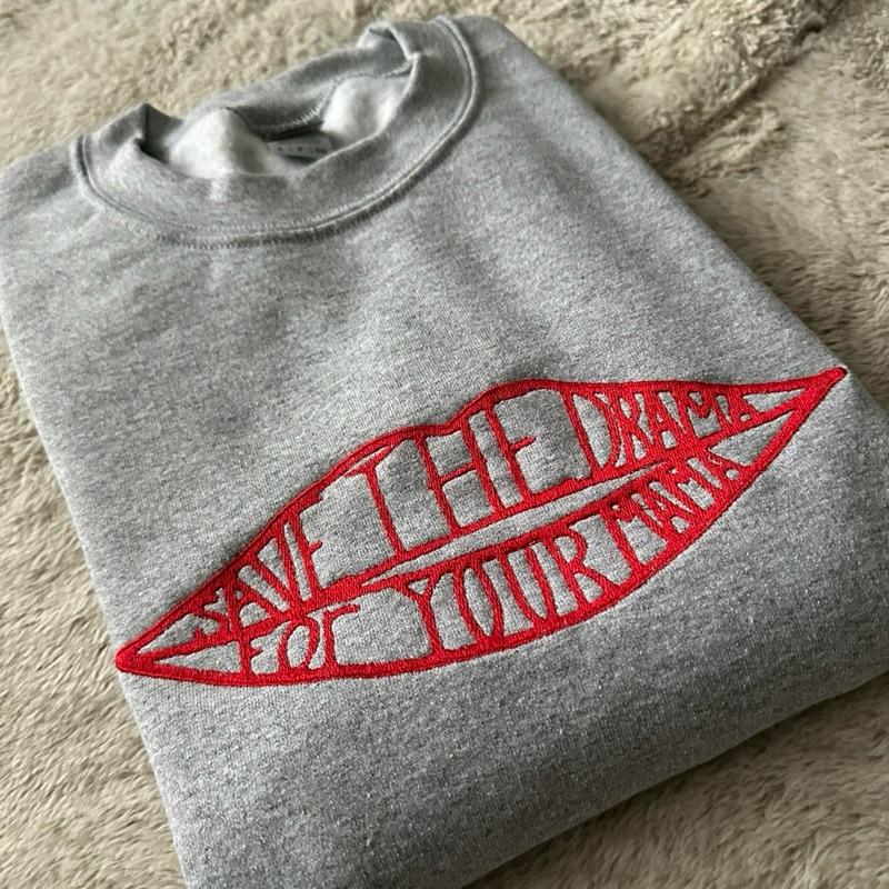 Embroidered crewneck “Save the drama for your mama” unique stylish creative design as seen on Friends Rachel Green’s outfit Sweatshirt