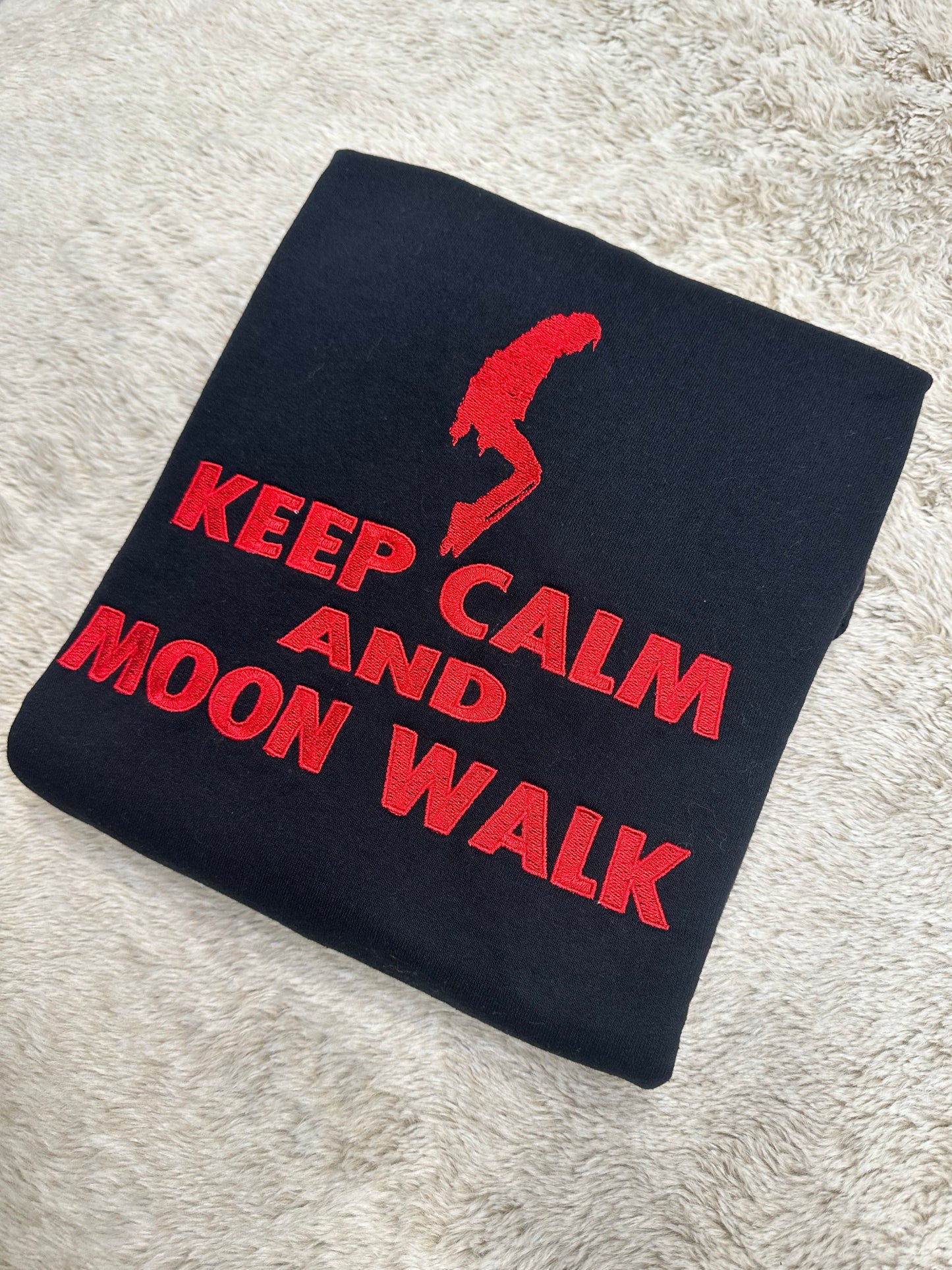 Custom Embroidered crewneck sweatshirt with a quote ''Keep Calm and Moon Walk'' on toes is perfect and fun gift for Michael Jackson fans