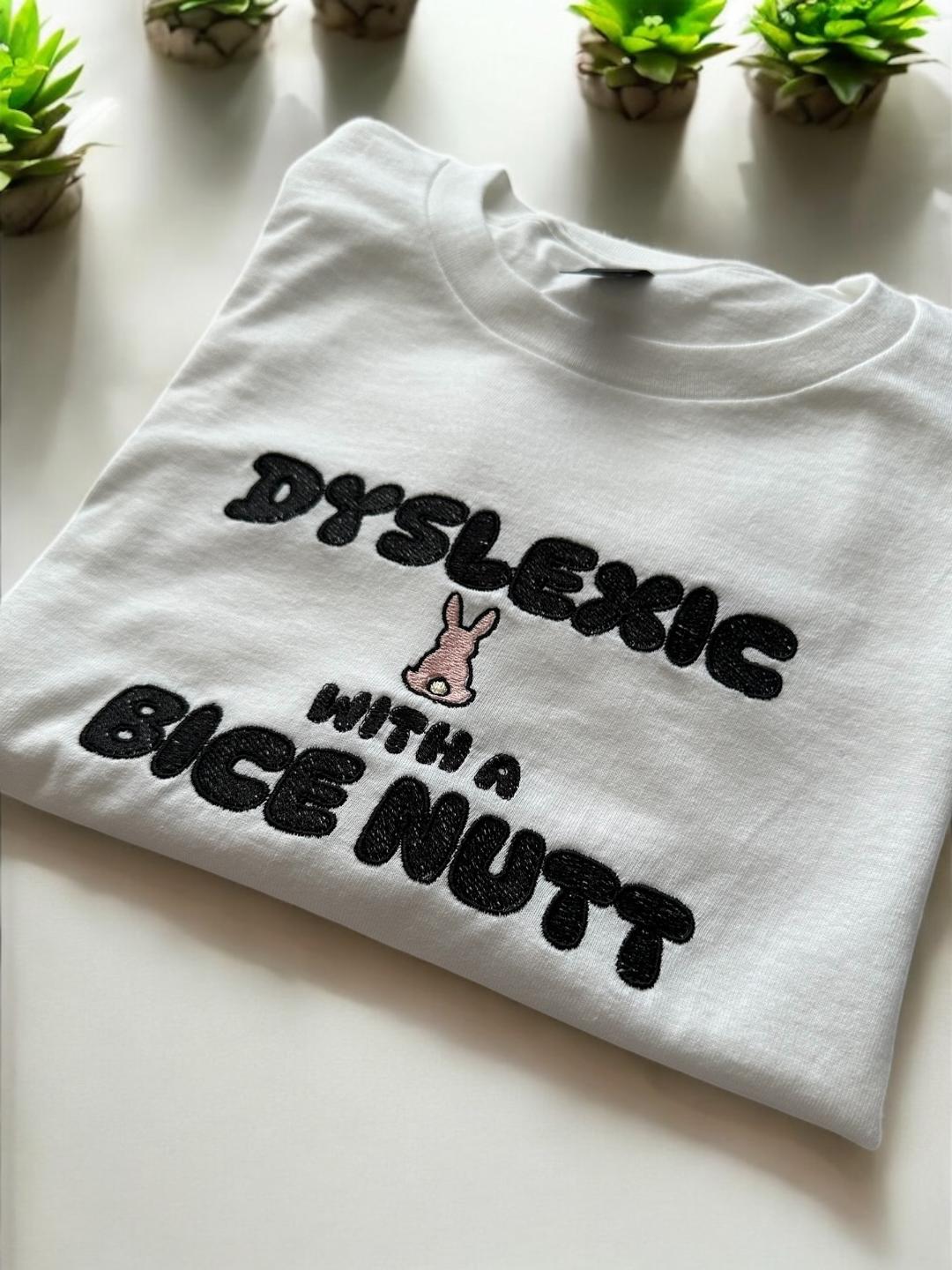 Dyslexic Bunny with Bice Nutt, Funny Embroidered Tshirt, Tee, related gift for Dyslexia, Sarcastic Meme Tshirt