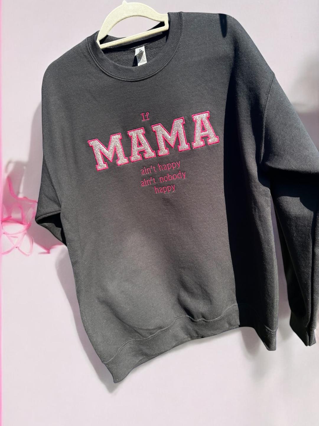Comfort Crewneck Sweatshirts for Mum - If MAMA ain't happy ain't nobody happy Gift for Mum Mama Mummy Unique with Glitters
