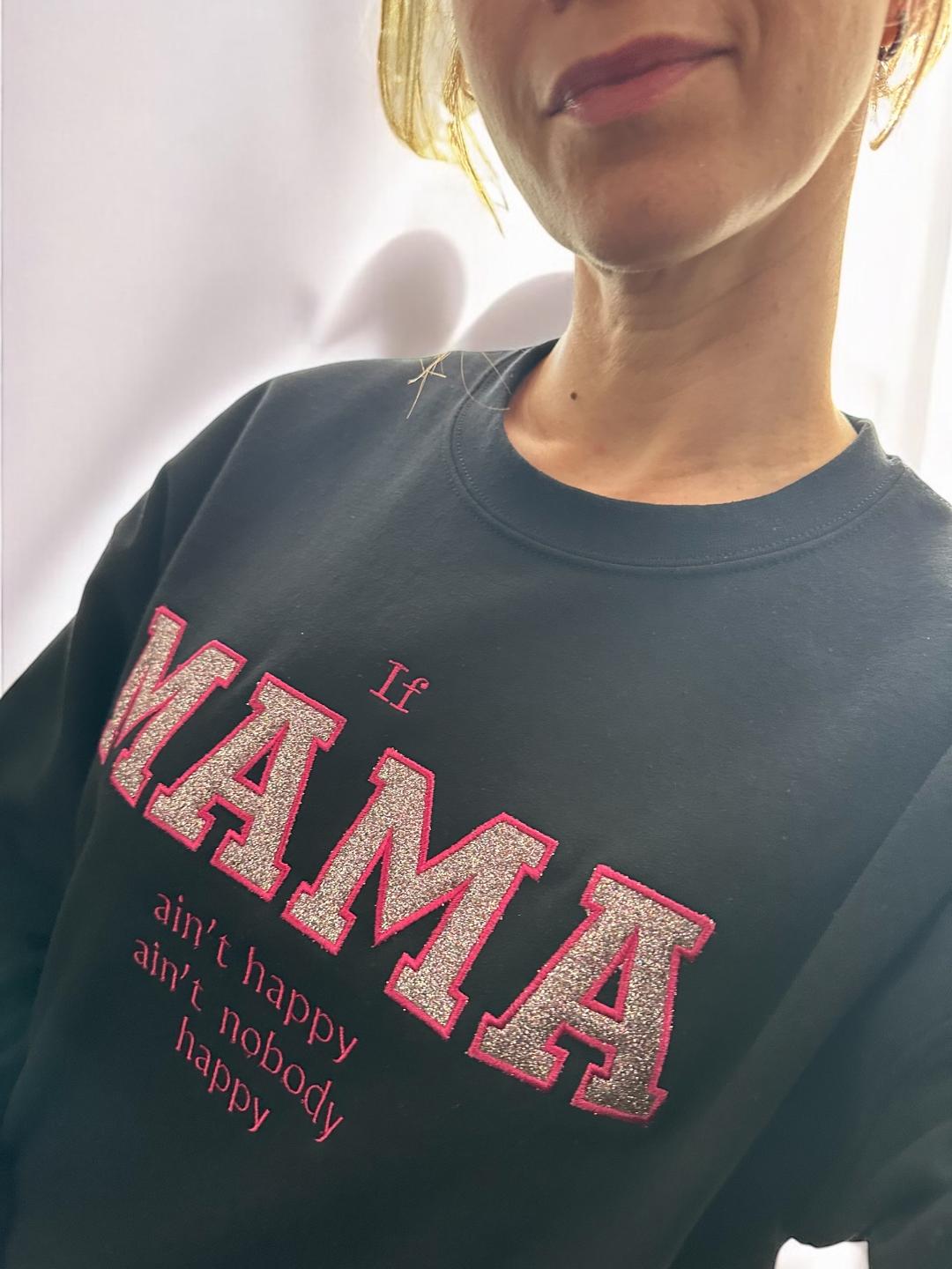 Comfort Crewneck Sweatshirts for Mum - If MAMA ain't happy ain't nobody happy Gift for Mum Mama Mummy Unique with Glitters