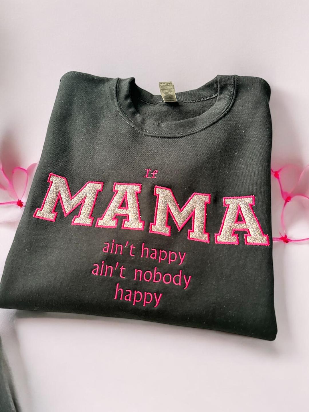 Comfort Crewneck Sweatshirts for Mum - If MAMA ain't happy ain't nobody happy Gift for Mum Mama Mummy Unique with Glitters
