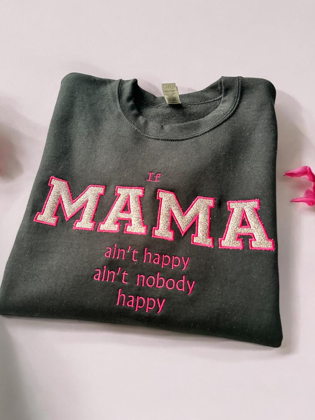 Comfort Crewneck Sweatshirts for Mum - If MAMA ain't happy ain't nobody happy Gift for Mum Mama Mummy Unique with Glitters