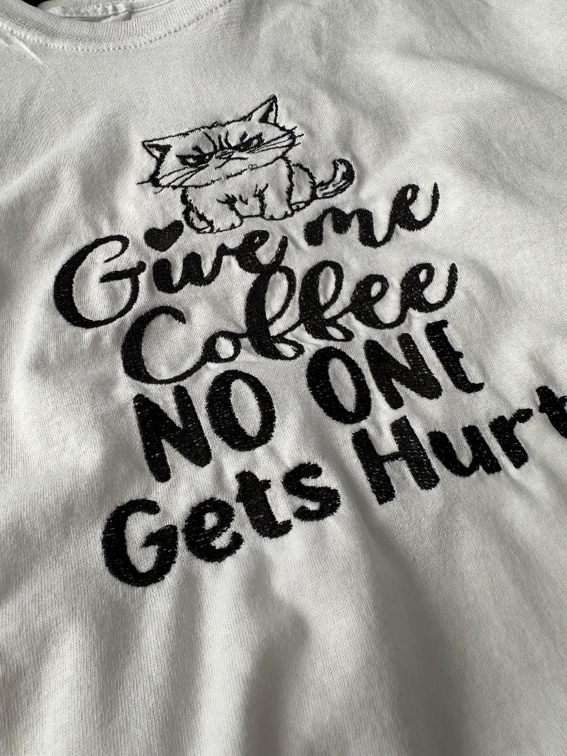 Custom Made Embroidered T-Shirt 'Give Me Coffee No One Gets Hurt' - Womenswear, Tops Coffee Lovers, Cat Lover, Cat Mum, Gift for Friend