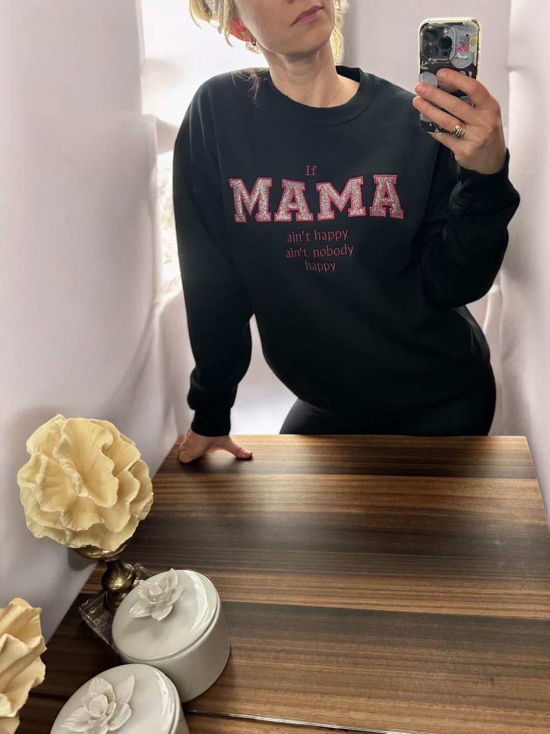Comfort Crewneck Sweatshirts for Mum - If MAMA ain't happy ain't nobody happy Gift for Mum Mama Mummy Unique with Glitters