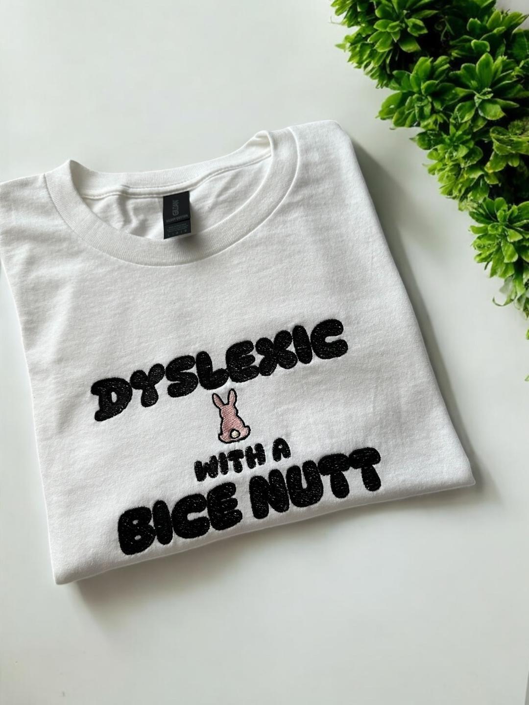 Dyslexic Bunny with Bice Nutt, Funny Embroidered Tshirt, Tee, related gift for Dyslexia, Sarcastic Meme Tshirt