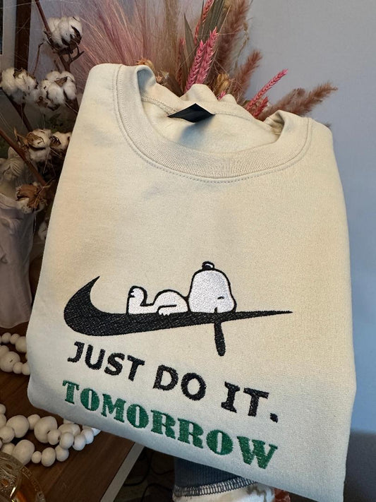 Custom Embroidered Snoopy Sweatshirt ''Just Do It. Tomorrow''  - Positive Message Desig