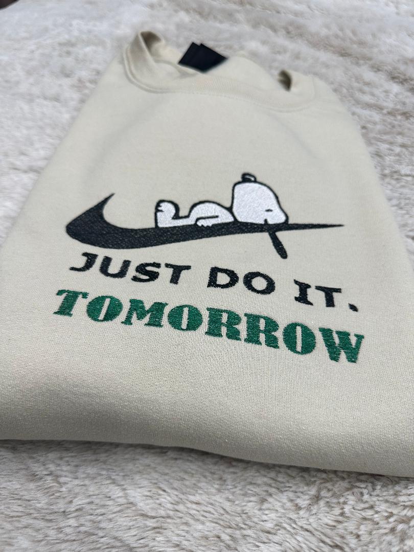Custom Embroidered Snoopy Sweatshirt ''Just Do It. Tomorrow''  - Positive Message Desig