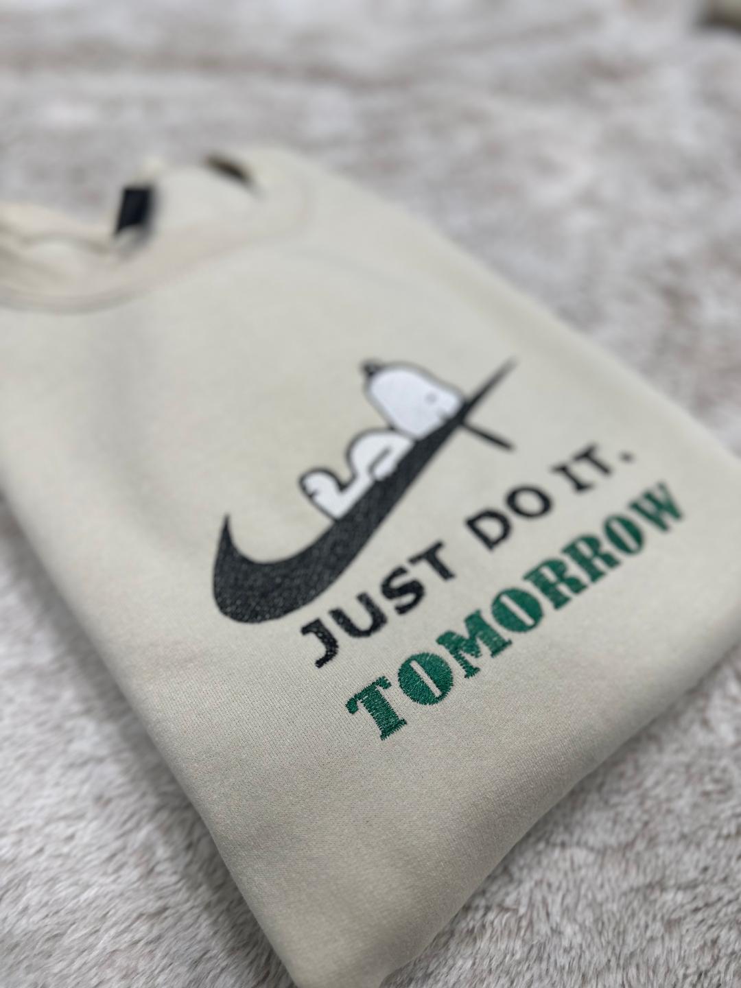 Custom Embroidered Snoopy Sweatshirt ''Just Do It. Tomorrow''  - Positive Message Desig