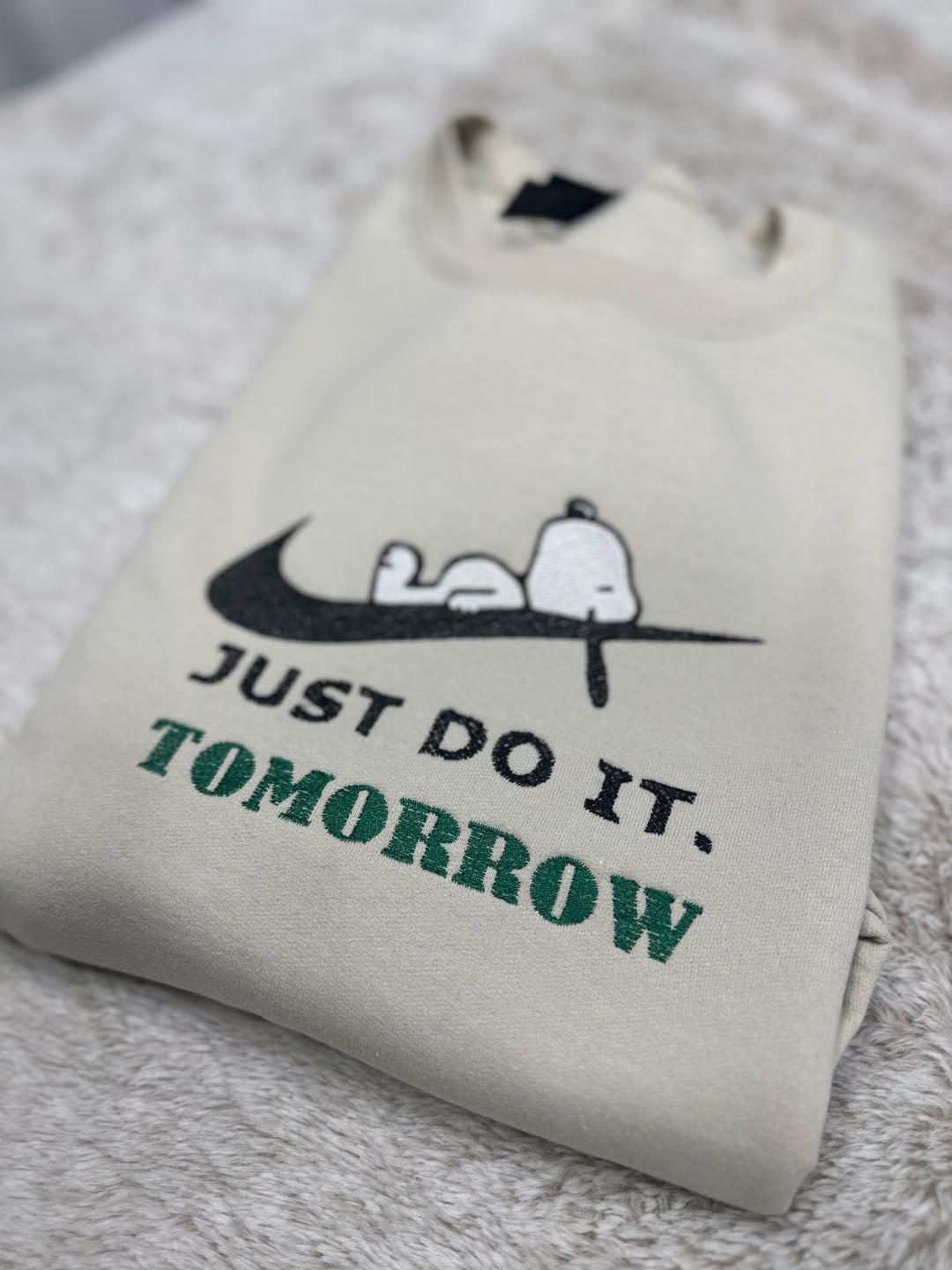 Custom Embroidered Snoopy Sweatshirt ''Just Do It. Tomorrow''  - Positive Message Desig