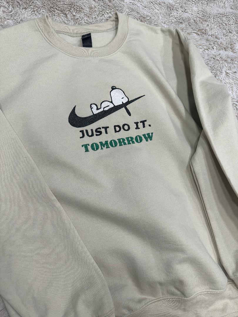 Custom Embroidered Snoopy Sweatshirt ''Just Do It. Tomorrow''  - Positive Message Desig
