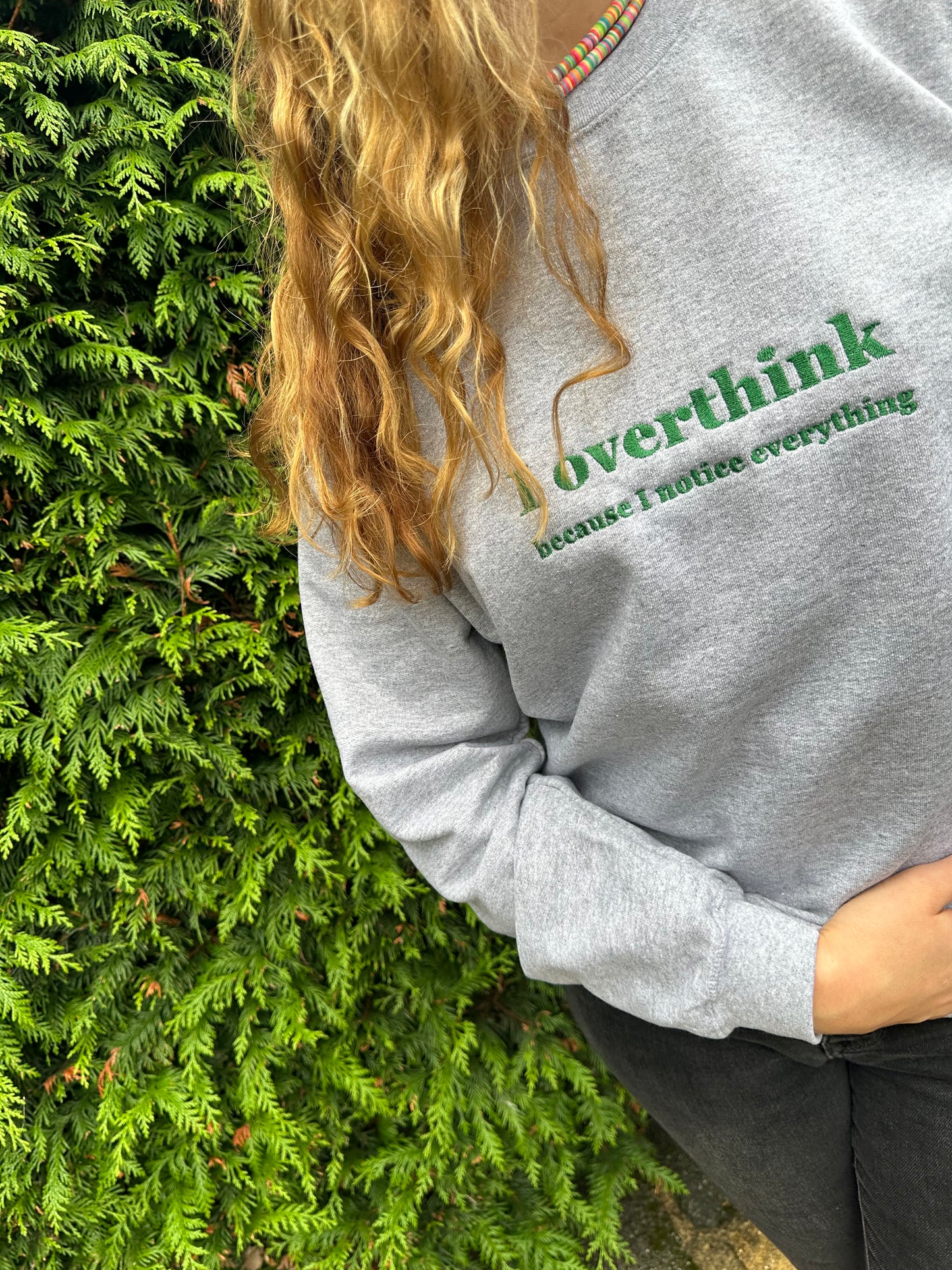 Custom Embroidered ''I overthink because I notice everything'' Crewneck Sweatshirt Perfect And Fun