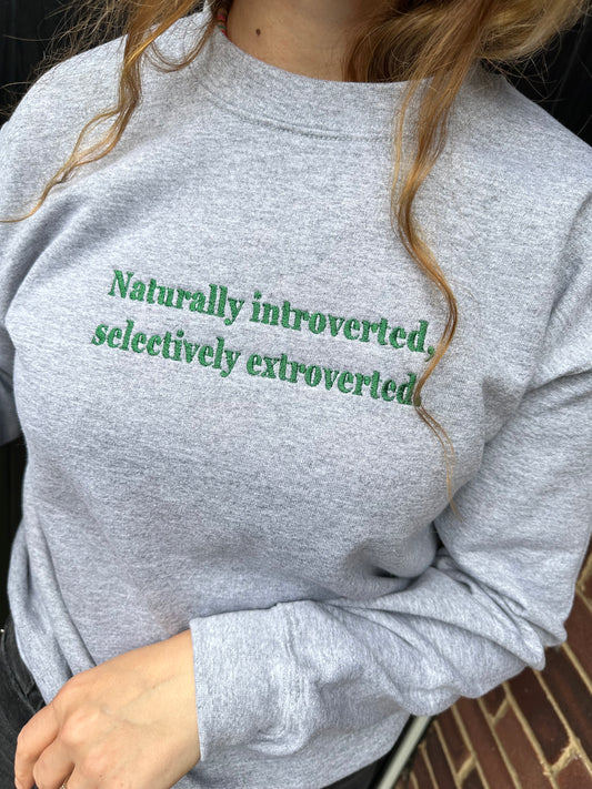 Unisex Embroidered ''Naturally introverted, selectively extroverted'' crewneck sweatshirt