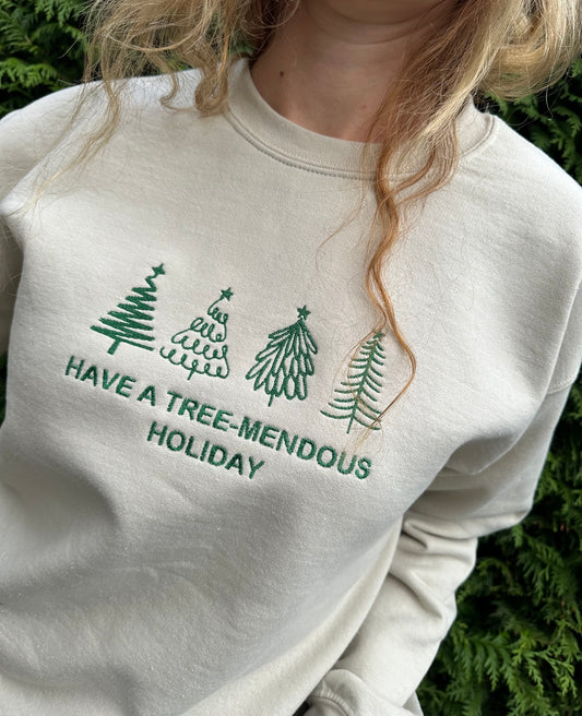 Custom Embroidered Christmas crewneck sweatshirt ''Have A Tree-mendous holiday''