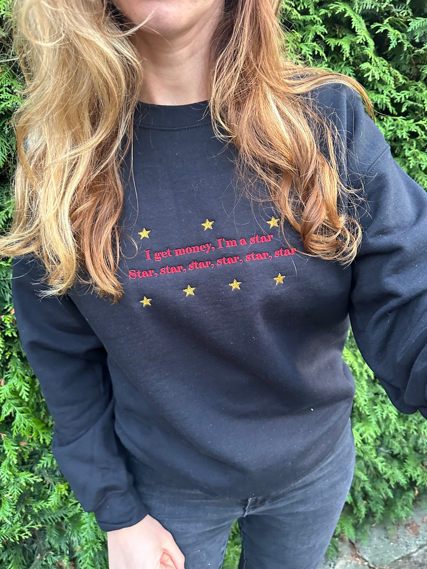 Custom Embroidered crewneck sweatshirt with a ''I get money I am star'' quote and stars