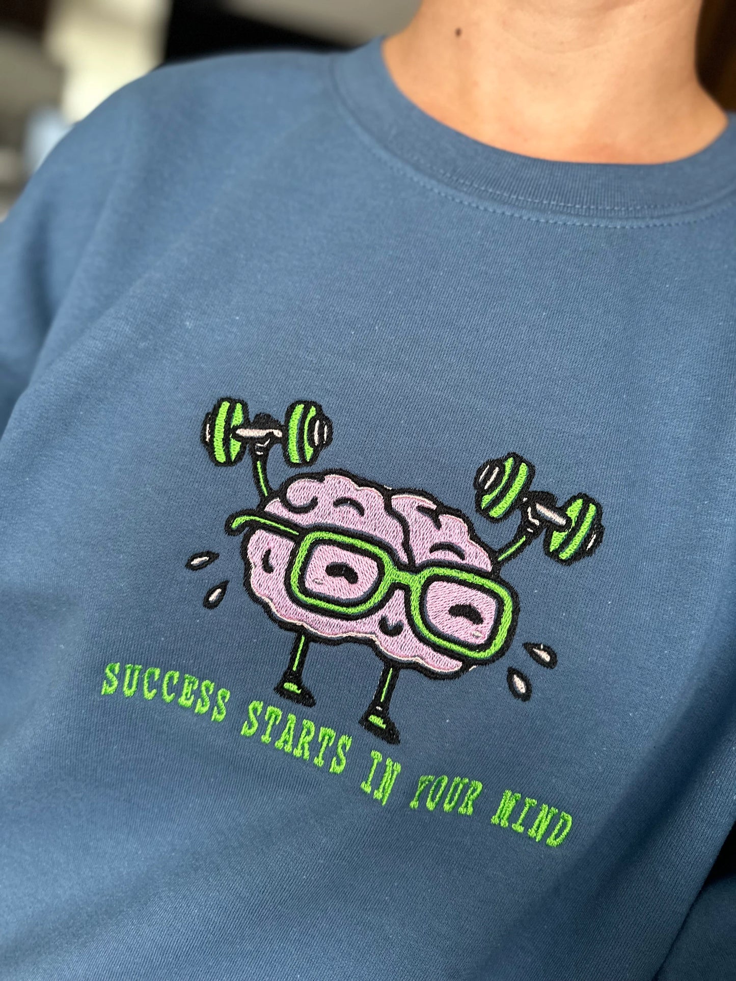 One of a kind Mental Health Embroidered Sweatshirt with a Quote ''Success starts in your mind''