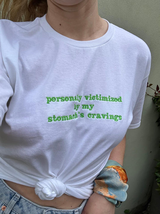Beautifully Embroidered Women's T-Shirt with Funny Quote 'Personaly Victimized by My Stomach's Cravings'  gift for friend, funny Tummy hurts