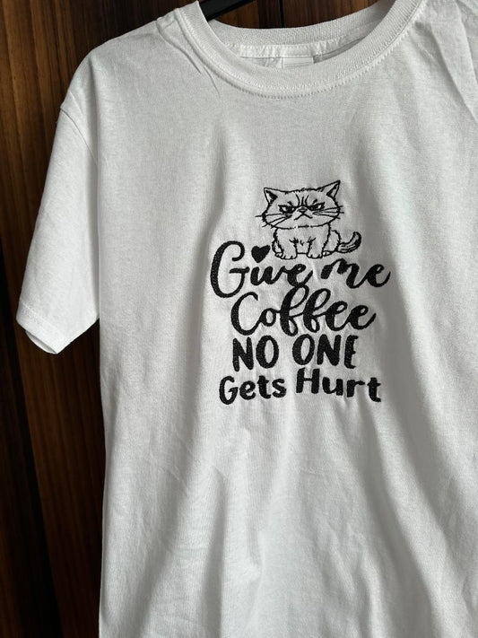 Custom Made Embroidered T-Shirt  'Give Me Coffee No One Gets Hurt' - Womenswear, Tops Coffee Lovers, Cat Lover, Cat Mum, Gift for Friend